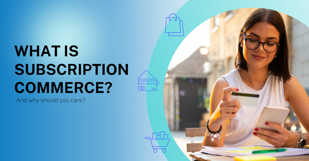 what is subscription commerce?